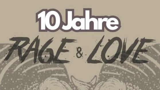 10 Jahre Rage & Love