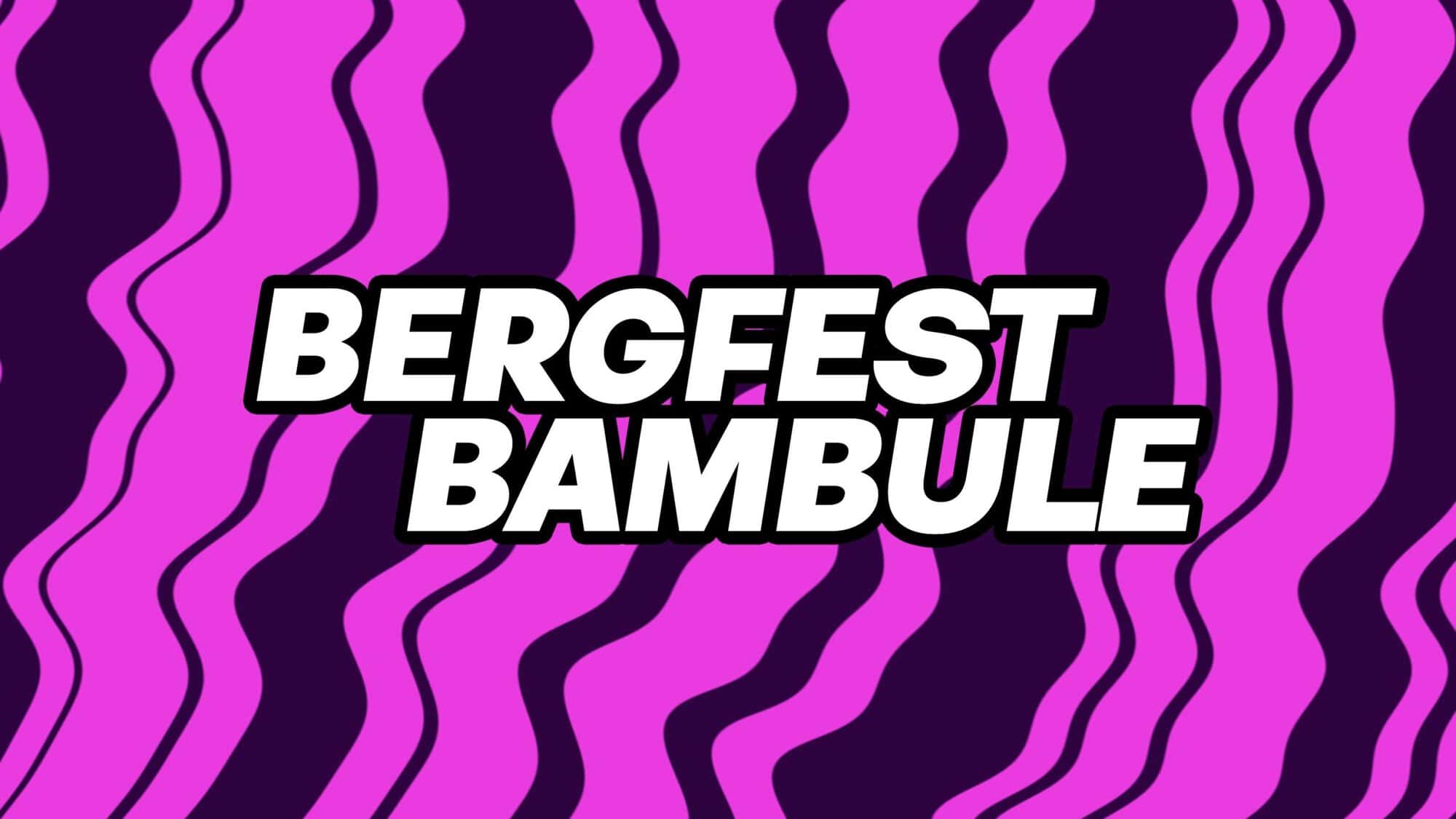 Bergfest Bambule
